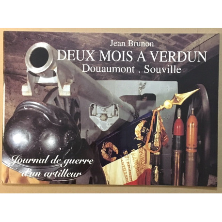 Journal de guerre d' un artilleur jean brunon (2 mois à Verdun)
