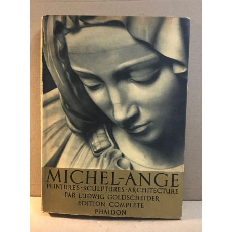 Michel -ange / peintures -sculptures-architecture / edition complète