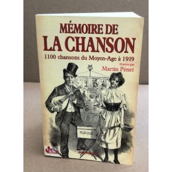 Mémoire de la chanson. 1100 chansons du moyen age à 1919