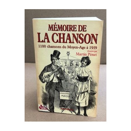Mémoire de la chanson. 1100 chansons du moyen age à 1919