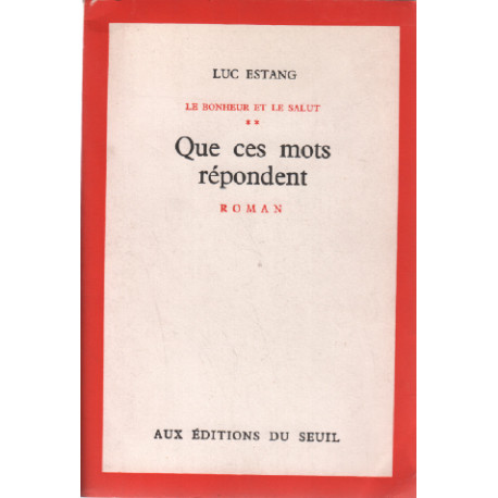 Que ces mots répondent / le bonheur et le salut **