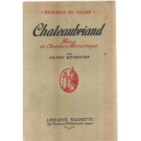 Chateaubriand heros de l'aventure romantique