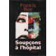 Soupcons A L'hopital