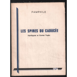 Les spires du caducée : apologues et contes Yogis