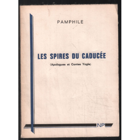 Les spires du caducée : apologues et contes Yogis