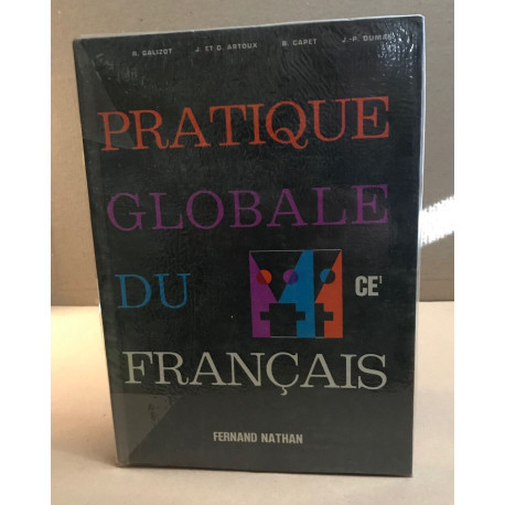 Pratique globale du français de l'oral à l'ecrit / cours...