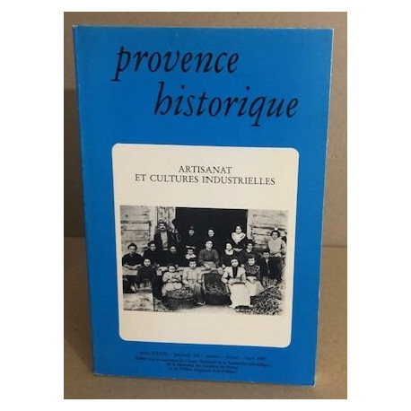 Provence historique n° 155 / artisanat et culturelles industrielles