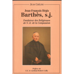 Jean-françois regis barthes S.J fondateur des religieuses de N-D...