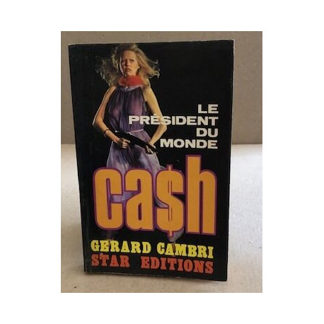 Cash / le président du monde