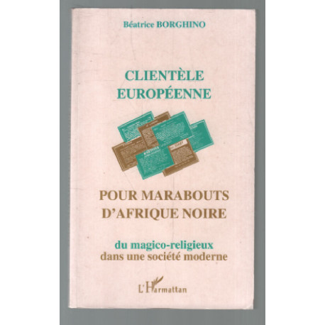 Clientèle européenne pour marabouts d'Afrique noire. Du...