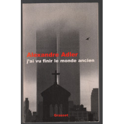 J'ai vu finir le monde ancien