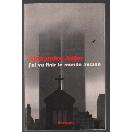 J'ai vu finir le monde ancien