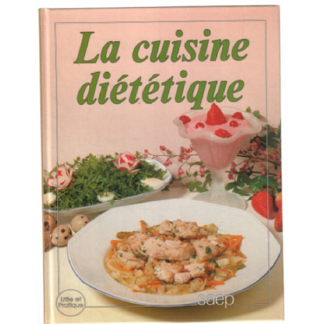 La cuisine diététique (150 recettes)