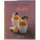 Le meilleur de la cuisine Volume n°15 Les oeufs