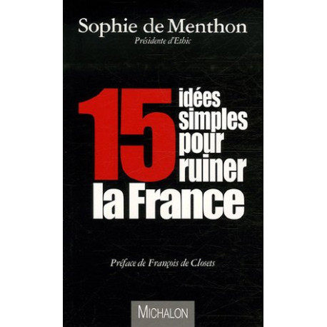 15 idées simples pour ruiner la France
