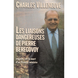 Les liaisons dangereuses de pierre beregovoy: enquete sur la mort...