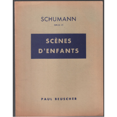 Scènes d'enfants opus 15 pour piano seul ( 13 partitions )