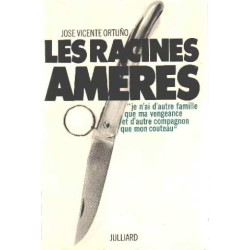Les racines ameres je n'ai d'autre famille que ma vengeance et...