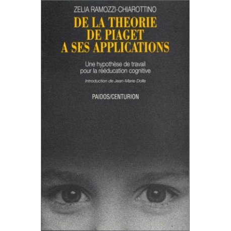 De la théorie de Piaget à ses applications : Une hypothèse de...