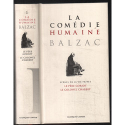 Scènes de la vie privée : le père Goriot le colonel Chabert la...