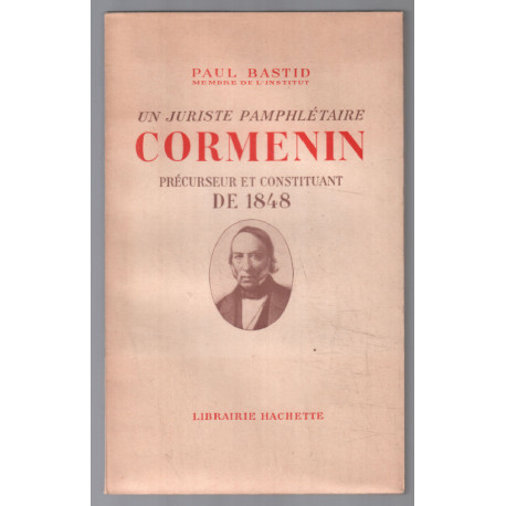 CORMENIN : un juriste Pamphlétaire précurseur et constituant de 1848