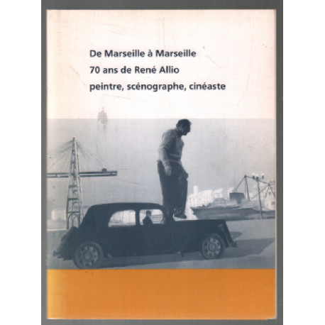 De marseille à marseille : 70 ans de René Allio