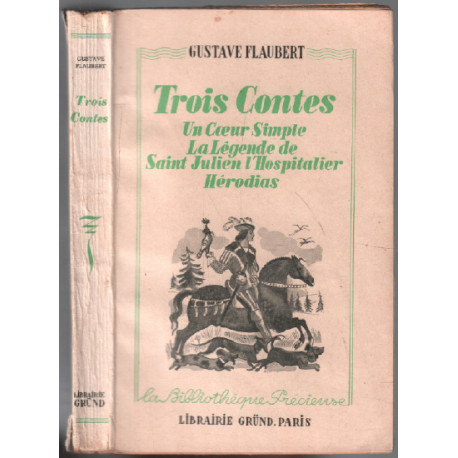 Trois contes : Un coeur simple. La légende de Saint-Julien...