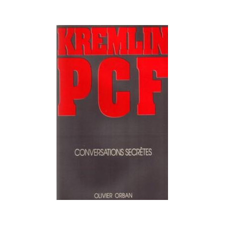 Kremlin pcf : conversations secrètes