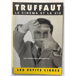 Truffaut le cinéma et la vie
