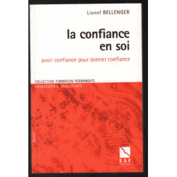 La confiance en soi : Avoir confiance pour donner confiance