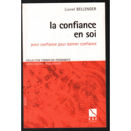 La confiance en soi : Avoir confiance pour donner confiance