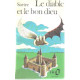 Le Diable et le Bon Dieu. 3 Actes et 11 Tableaux