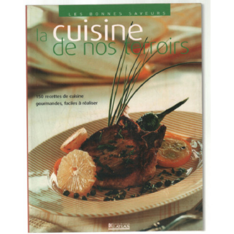 La cuisine de nos terroirs (150 recettes)