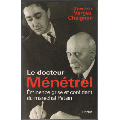 Bernard Ménetrel eminence grise et confident du marechal petain