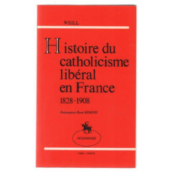 Histoire du catholicisme libéral en france 1828-1908 (réimpression...