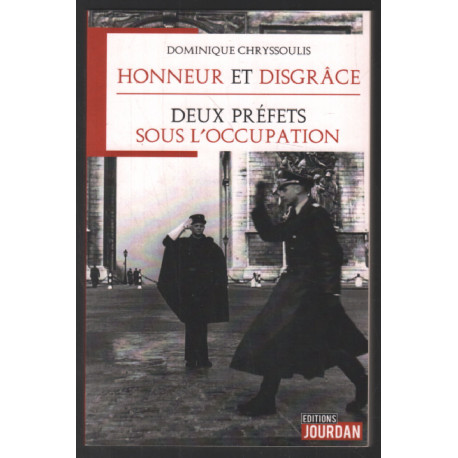Honneur et disgrâce : deux préfets sous l'Occupation