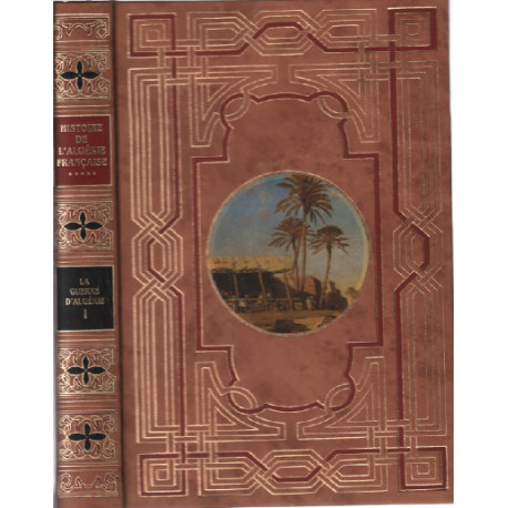 Naissance vie et mort de l'algérie francaise / tome 1