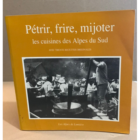 Les alpes de lumière n° 108 : Pétrir frire mijoter