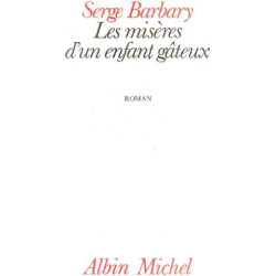 Les miseres d'un enfant gateux: Roman