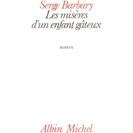 Les miseres d'un enfant gateux: Roman