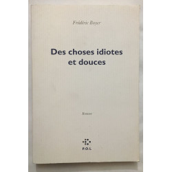 Des choses idiotes et douces