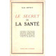 Le secret de la sante/ conseils pratiques d'hygiene alimentaire...