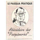 La pasqua pratique / abecedaire des " pasquaneries "