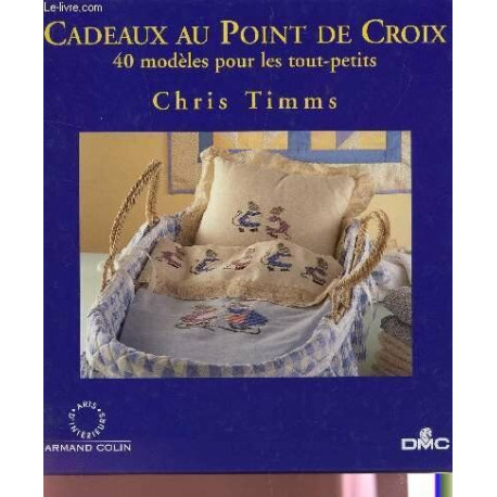 Cadeaux au point de croix: 40 modèles pour les tout-petits