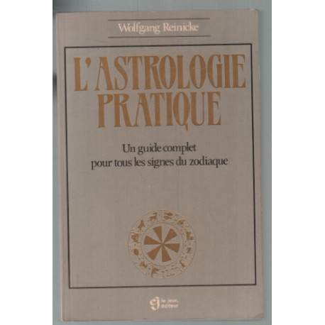 L'astrologie pratique : Un guide complet pour tous les signes du...