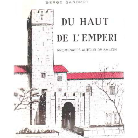 Du haut de l'emperi /promenades autour de salon