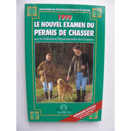 Le nouvel examen du permis de chasser 1999