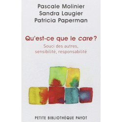 Qu'est-ce que le care ?: Souci des autres sensibilité responsabilité