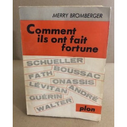 Comment ils ont fait fortune