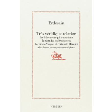 Très véridique relation des événements qui entourèrent la mort des...